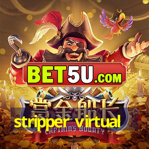 stripper virtual